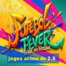 jogos acima de 2.5